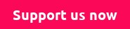Support us now