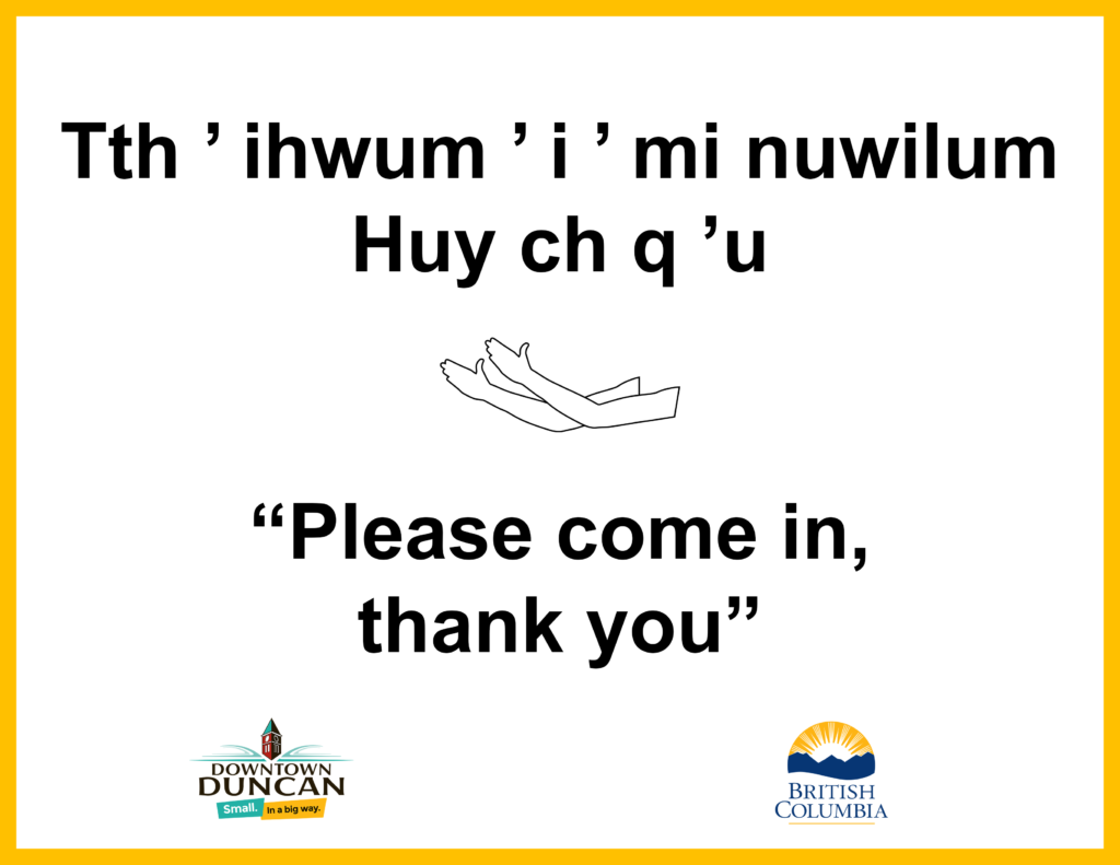 The Downtown Duncan BIA distributed welcome signs in Hul'q'umi'num to Duncan businesses.