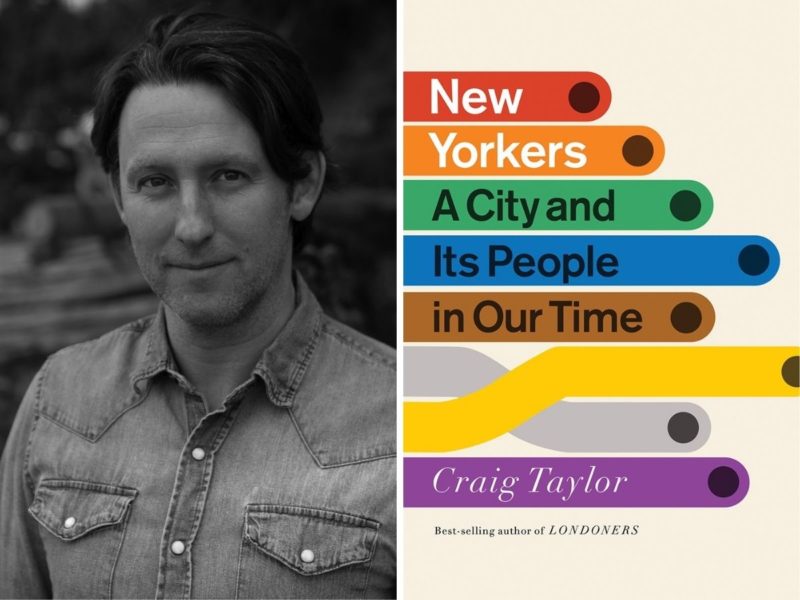 A portrait of author Craig Taylor sits next to the book cover New Yorkers A City and Its people in Our Time