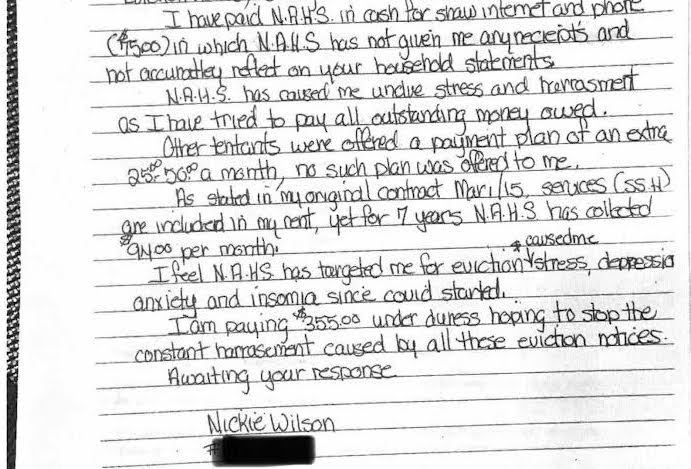 "I feel NAHS has targeted me for eviction and caused me stress, depression, anxiety, insomnia since COVID started. I am paying $350 under duress hoping to stop the constant harassment caused by all of these eviction notices. Awaiting your response. Nickie Wilson