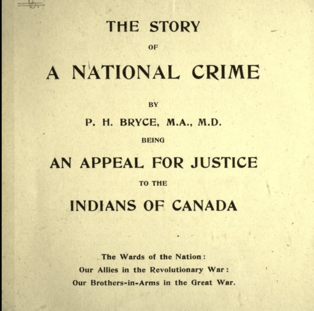 THE STORY OF A NATIONAL CRIME BEING A Record of the Health Conditions of the Indians of Canada from 1904 to 1921 BY DR. P, H. BRYCE, M. A., M. D. Chief Medical Officer of the Indian Department.